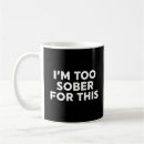 Search for sober mugs Humour