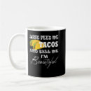 Search for feed me mugs Taco lover
