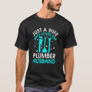 Search for plumbers wife tshirts Husband