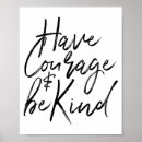 Search for have courage posters Be kind
