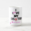 Search for sister design mugs Family love