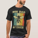Search for honey bee tshirts Dad