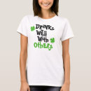Search for drinks well with others tshirts Irish