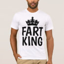 Search for fart tshirts King