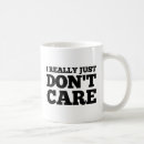 Search for i dont care coffee mugs Mum