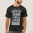 Search for liver transplant tshirts Surgery