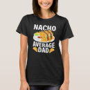 Search for mexican dad tshirts Food