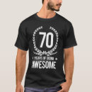 Search for 70 years of being awesome tshirts Birthday