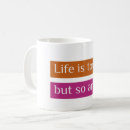 Search for tough mugs Life is tough