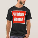 Search for girlfriend wanted tshirts Humour