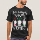 Search for hanging with my gnomies tshirts Teacher