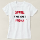 Search for friday joke tshirts Relax