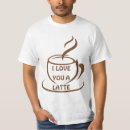 Search for latte love tshirts I love you