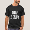 Search for el chapo tshirts Cartel