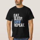 Search for eat sleep surf tshirts Surfer