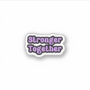 Search for stronger together stickers Awareness