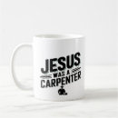 Search for jesus was a carpenter mugs Woodworking