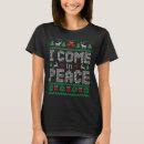 Search for i come in peace tshirts Festive