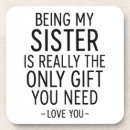 Search for sister coasters Best sister ever