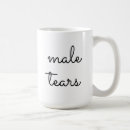 Search for male tears mugs For him