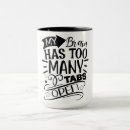 Search for too many tabs mugs Has