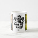 Search for favorite daughter mugs My favorite child