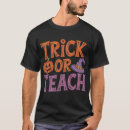Search for teacher halloween tshirts Trick or teach
