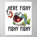 Search for fishy fish posters Funny fishing