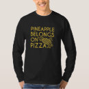 Search for pineapple on pizza tshirts Funny