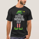 Search for christmas coffee tshirts Elf