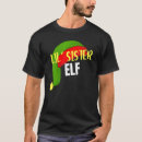 Search for sister elf tshirts Party