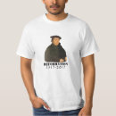 Search for martin luther reformation tshirts 95 theses