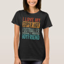 Search for football boyfriend tshirts Footballer
