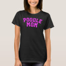 Search for poodle mom tshirts Lover
