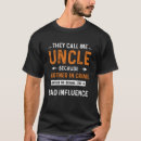 Search for call me uncle tshirts Influence