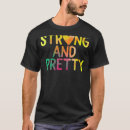 Search for strong is beautiful tshirts Pretty
