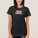 Search for dropout tshirts Sarcastic
