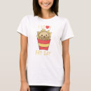 Search for i love friday tshirts French fries