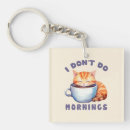 Search for coffee morning key rings Funny morning quote