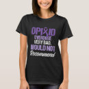 Search for opioid tshirts Overdose