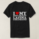 Search for crazy girlfriend tshirts Latina