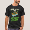 Search for green bean casserole tshirts Snack