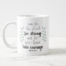 Search for be strong and courageous mugs Encouragement