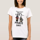 Search for pirate talk tshirts Ship