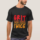 Search for grit tshirts Talent