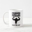 Search for leg day mugs Fitness