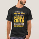Search for middle child mens tshirts Father