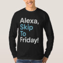 Search for alexa tshirts Friday