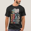 Search for literary work tshirts Forced to work