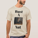 Search for bust a nut tshirts Humour